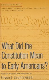 What Did the Constitution Mean to Early Americans? (Historians at Work)