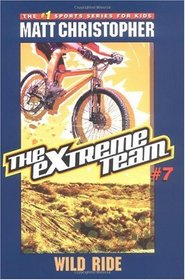 The Extreme Team #7: Wild Ride