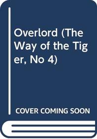 Overlord (The Way of the Tiger, No 4)