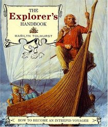 The Explorer's Handbook : How to Become an Intrepid Traveler