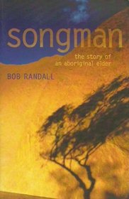 Songman: The Story of an Aboriginal Elder of Uluru