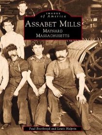 Assabet Mills Maynard Massachusetts    (MA)  (Images  of  America)