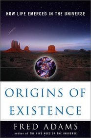 Origins of Existence: How Life Emerged in the Universe