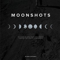 Moonshots: 50 Years of NASA Space Exploration through the Lens of Hasselblad