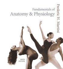 Fundamentals of Anatomy & Physiology Flex Text Version, with InterActive Physiology 8-System Suite CD (6th Edition)