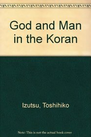 God and Man in the Koran (Islam)