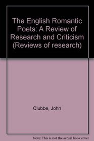 The English Romantic Poets: A Review of Research and Criticism (Reviews of Research)