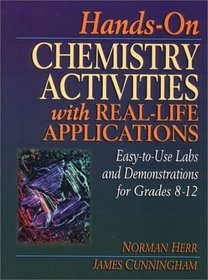 Hands-On Chemistry Activities with Real Life Applications, Grades 8-12