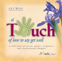 Touch of Love to Say Get Well