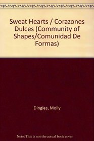 Sweat Hearts / Corazones Dulces (Community of Shapes/Comunidad De Formas)