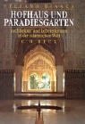 Hofhaus und Paradiesgarten. Sonderausgabe. Architektur und Lebensformen in der islamischen Welt.