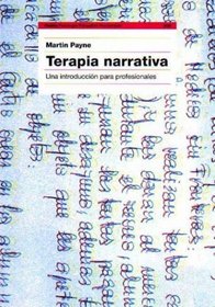 Terapia Narrativa/ Narrative Therapy: Una Introduccion Para Profesionales / an Introduction for Counsellors (Paidos Psicologia, Psiquatria, Psicoterapia/ ... Psychology, Psychiatry and Psychotherapy)