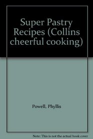 Super Pastry Recipes (Collins cheerful cooking)