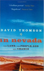 IN NEVADA : THE LAND THE PEOPLE GOD AND CHANCE