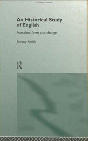 An Historical Study of English: Function, Form and Change