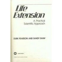 Life Extension: A Practical Scientific Approach Adding Years to Your Life and Life to Your Years