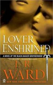 Lover Enshrined (Black Dagger Brotherhood, Bk 6)