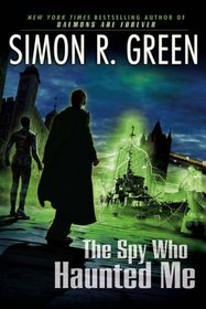 The Spy Who Haunted Me (Secret Histories, Bk 3)