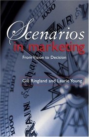Scenarios in Marketing: From Vision to Decision (Wiley Desktop Editions)