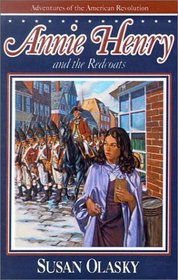 Annie Henry and the Redcoats (Adventures of the American Revolution)