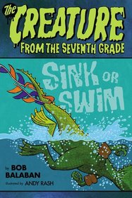 The Creature from the Seventh Grade: Sink or Swim (CREATURE FROM THE 7th GRADE)