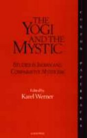 The Yogi and the Mystic: Studies in Indian and Comparative Mysticism