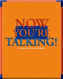 Now You're Talking!: An Interactive Fluency Workbook