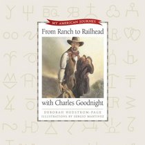From Ranch to Railhead with Charles Goodnight (My American Journey)
