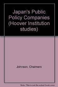 Japan's Public Policy Companies (Aei-Hoover Policy Studies ; 24)