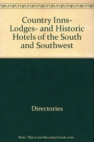 Country Inns, Lodges, and Historic Hotels of the South and Southwest