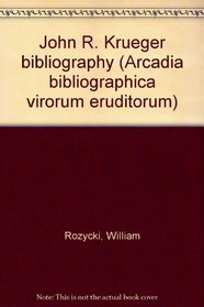 John R. Krueger bibliography (Arcadia bibliographica virorum eruditorum)