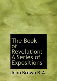 The Book of Revelation: A Series of Expositions