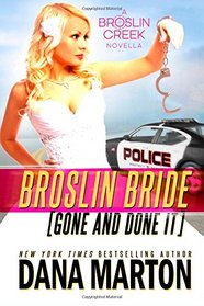 Broslin Bride: Gone and Done it (Broslin Creek, Bk 5)