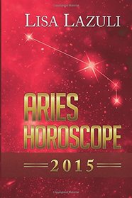 Aries Horoscope 2015 (Volume 1)