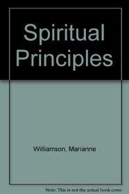 Spiritual Principles: Lectures Based on a Course in Miracles