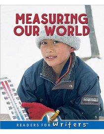 Measuring Our World (Readers for Writers)