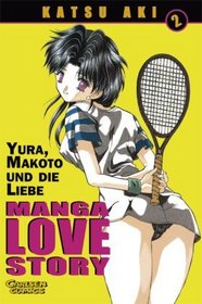 Manga Love Story 02. Yura, Makoto und die Liebe.