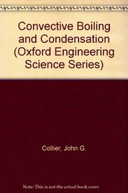 Convective Boiling and Condensation (Oxford Engineering Science Series)