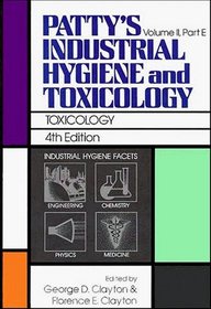 Toxicology, Volume 2, Part E, Patty's Industrial Hygiene and Toxicology, 4th Edition