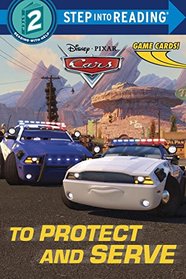 To Protect and Serve (Disney/Pixar Cars) (Step into Reading)