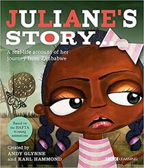 Juliane's Story - A Journey from Zimbabwe: A Real-Life Account of Her Journey from Zimbabwe (Seeking Refuge)