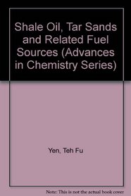 Shale Oil, Tar Sands and Related Fuel Sources (Advances in Chemistry Series)