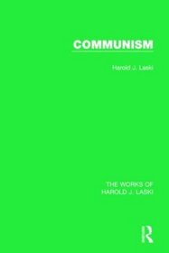 Communism (Works of Harold J. Laski) (The Works of Harold J. Laski)