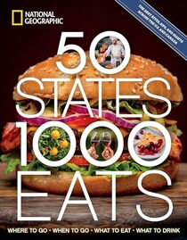 50 States, 1,000 Eats: Where to Go, When to Go, What to Eat, What to Drink (5,000 Ideas)