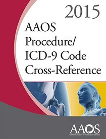 Aaos Procedure/Icd-9 Code Cross-reference 2015 (Aaos Procedure / Icd 9 Cross Reference)