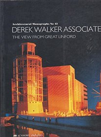 Derek Walker Associates: The View from Great Linford (Architectural Monographs (London, England), No. 43.)