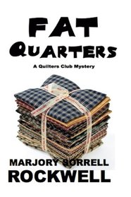 Fat Quarters (Quilters Club Mysteries) (Volume 11)