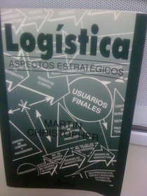 Logistica/ Logistics: Aspectos Estrategicos/ The Strategic Issues