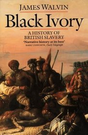 Black ivory: A history of British slavery