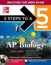 5 Steps to a 5 AP Biology with CD-ROM, 2014-2015 Edition (5 Steps to a 5 on the Advanced Placement Examinations Series)